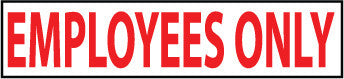 NMC M712P-EMPLOYES ONLY, 2X9, PS VINYL (1 EACH)