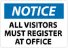 NMC N119PB-NOTICE, ALL VISITORS MUST REGISTER AT OFFICE, 10X14, PS VINYL (1 EACH)