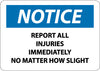 NMC N152P-NOTICE, REPORT ALL INJURIES IMMEDIATELY NO MATTER HOW SLIGHT, 7X10, PS VINYL (1 EACH)