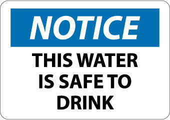 NMC N156RB-NOTICE, THIS WATER IS SAFE TO DRINK, 10X14, RIGID PLASTIC (1 EACH)