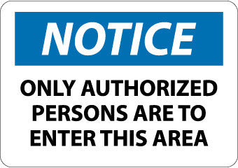 NMC N204RB-NOTICE, ONLY AUTHORIZED PERSONS ARE TO ENTER THIS AREA, 10X14, RIGID PLASTIC (1 EACH)