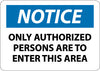 NMC N204RB-NOTICE, ONLY AUTHORIZED PERSONS ARE TO ENTER THIS AREA, 10X14, RIGID PLASTIC (1 EACH)