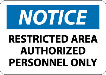 NMC N221AB-NOTICE, RESTRICTED AREA AUTHORIZED PERSONNEL. . ., 10X14, .040 ALUM (1 EACH)