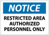 NMC N221AB-NOTICE, RESTRICTED AREA AUTHORIZED PERSONNEL. . ., 10X14, .040 ALUM (1 EACH)