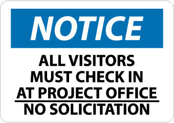 NMC N223RD-NOTICE, ALL VISITOR MUST CHECK IN AT PROJECT OFFICE NO SOLICITATION, 20X28, RIGID PLASTIC (1 EACH)