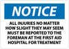 NMC N241PB-NOTICE, ALL INJURIES NO MATTER HOW SLIGHT THEY MAY SEEM MUST BE REPORTED TO THE FOREMAN AT THE FIRST AID HOSPITAL FOR TREATMENT, 10X14, PS VINYL (1 EACH)