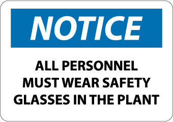 NMC N242PB-NOTICE, ALL PERSONNEL MUST WEAR SAFETY GLASSES IN THE PLANT, 10X14, PS VINYL (1 EACH)