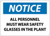 NMC N242PB-NOTICE, ALL PERSONNEL MUST WEAR SAFETY GLASSES IN THE PLANT, 10X14, PS VINYL (1 EACH)