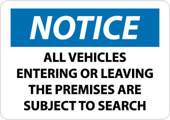 NMC N243PB-NOTICE, ALL VEHICLES ENTERING OR LEAVING THE PREMISES SUBJECT TO SEARCH, 10X14, PS VINYL (1 EACH)