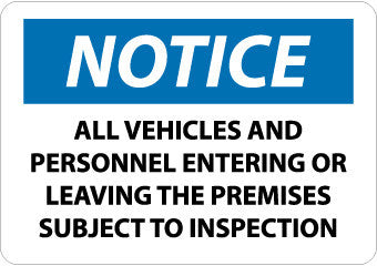 NMC N244PB-NOTICE, ALL VEHICLES AND PERSONNEL ENTERING OR LEAVING THE PREMISES ARE SUBJECT TO INSPECTION, 10X14, PS VINYL (1 EACH)