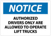NMC N245RB-NOTICE, AUTHORIZED DRIVERS ONLY ARE ALLOWED TO OPERATE LIFT TRUCKS, 10X14, RIGID PLASTIC (1 EACH)