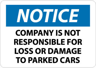 NMC N253RB-NOTICE, COMPANY IS NOT RESPONSIBLE FOR LOSS OR DAMAGE TO PARKED CARS, 10X14, RIGID PLASTIC (1 EACH)