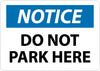 NMC N256RB-NOTICE, DO NOT PARK HERE, 10X14, RIGID PLASTIC (1 EACH)