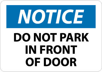 NMC N258PB-NOTICE, DO NOT PARK IN FRONT OF DOOR, 10X14, PS VINYL (1 EACH)
