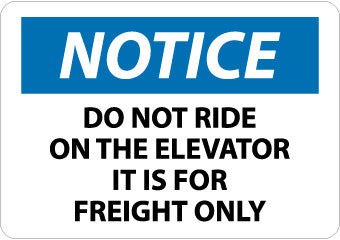 NMC N259RB-NOTICE, DO NOT RIDE ON THE ELEVATOR IT IS FOR FREIGHT ONLY, 10X14, RIGID PLASTIC (1 EACH)