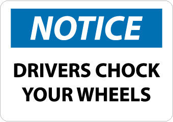 NMC N264PB-NOTICE, DRIVERS CHOCK YOUR WHEELS, 10X14, PS VINYL (1 EACH)