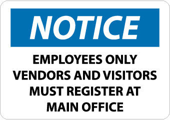 NMC N270AB-NOTICE, EMPLOYEES ONLY VENDORS AND VISITORS MUST REGISTER AT MAIN OFFICE, 10X14, .040 ALUM (1 EACH)