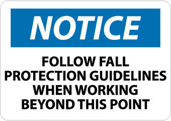 NMC N276RB-NOTICE, FOLLOW FALL PROTECTION GUIDELINES WHEN WORKING BEYOND THIS POINT, 10X14, RIGID PLASTIC (1 EACH)