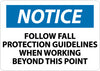 NMC N276AB-NOTICE, FOLLOW FALL PROTECTION GUIDELINES WHEN WORKING BEYOND THIS POINT, 10X14, .040 ALUM (1 EACH)