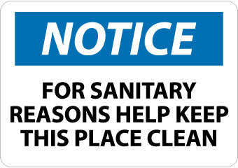 NMC N278PB-NOTICE, FOR SANITARY REASONS HELP KEEP THIS PLACE CLEAN, 10X14, PS VINYL (1 EACH)