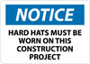 NMC N283AB-NOTICE, HARD HATS MUST BE WORN ON THIS CONSTRUCTION PROJECT, 10X14, .040 ALUM (1 EACH)