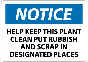 NMC N287PB-NOTICE, HELP KEEP THIS PLANT CLEAN PUT RUBBISH AND SCRAP IN DESIGNATED PLACES, 10X14, PS VINYL (1 EACH)