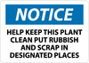NMC N287PB-NOTICE, HELP KEEP THIS PLANT CLEAN PUT RUBBISH AND SCRAP IN DESIGNATED PLACES, 10X14, PS VINYL (1 EACH)