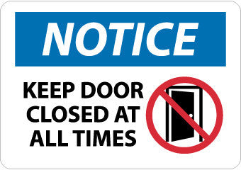 NMC N291PB-NOTICE, KEEP DOOR CLOSED AT ALL TIMES, GRAPHIC, 10X14, PS VINYL (1 EACH)