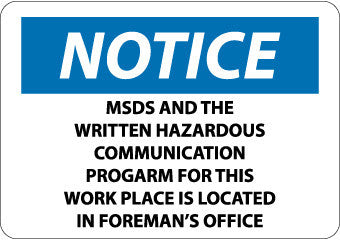 NMC N298RB-NOTICE, MSDS AND THE WRITTEN HAZARDOUS COMMUNICATION PROGRAM FOR THIS WORK PLACE IS LOCATED IN FOREMAN'S OFFICE, 10X14, RIGID PLASTIC (1 EACH)