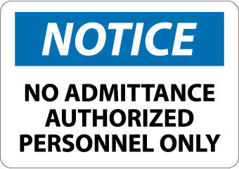 NMC N300PB-NOTICE, NO ADMITTANCE AUTHORIZED PERSONNEL ONLY, 10X14, PS VINYL (1 EACH)