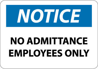 NMC N301AB-NOTICE, NO ADMITTANCE EMPLOYEES ONLY, 10X14, .040 ALUM (1 EACH)