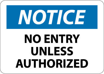 NMC N307PB-NOTICE, NO ENTRY UNLESS AUTHORIZED, 10X14, PS VINYL (1 EACH)
