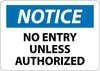 NMC N307PB-NOTICE, NO ENTRY UNLESS AUTHORIZED, 10X14, PS VINYL (1 EACH)