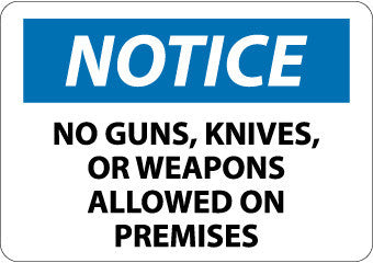 NMC N311PB-NOTICE, NO GUNS, KNIVES OR WEAPONS ALLOWED ON PREMISES, 10X14, PS VINYL (1 EACH)