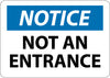 NMC N323RB-NOTICE, NOT AN ENTRANCE, 10X14, RIGID PLASTIC (1 EACH)