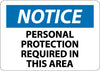 NMC N328PB-NOTICE, PERSONAL PROTECTION REQUIRED IN THIS AREA, 10X14, PS VINYL (1 EACH)