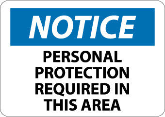 NMC N328RB-NOTICE, PERSONAL PROTECTION REQUIRED IN THIS AREA, 10X14, RIGID PLASTIC (1 EACH)