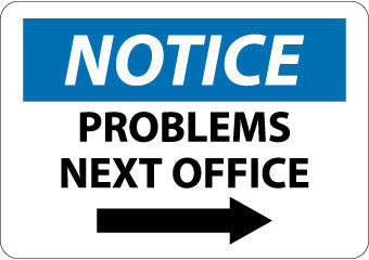 NMC N333RB-NOTICE, PROBLEMS NEXT OFFICE, ARROW, 10X14, RIGID PLASTIC (1 EACH)