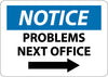 NMC N333RB-NOTICE, PROBLEMS NEXT OFFICE, ARROW, 10X14, RIGID PLASTIC (1 EACH)