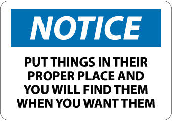 NMC N334PB-NOTICE, PUT THINGS IN THEIR PROPER PLACE AND YOU WILL FIND THEM WHEN YOU WANT THEM, 10X14, PS VINYL (1 EACH)