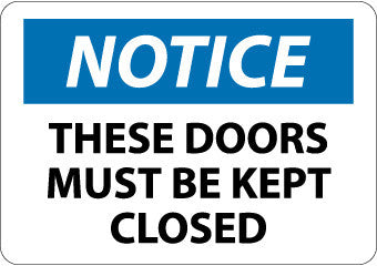 NMC N346PB-NOTICE, THESE DOORS MUST BE KEPT CLOSED, 10X14, PS VINYL (1 EACH)