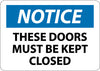 NMC N346AB-NOTICE, THESE DOORS MUST BE KEPT CLOSED, 10X14, .040 ALUM (1 EACH)