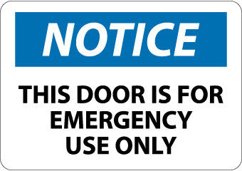 NMC N347PB-NOTICE, THIS DOOR IS FOR EMERGENCY USE ONLY, 10X14, PS VINYL (1 EACH)