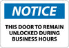NMC N348AB-NOTICE, THIS DOOR TO REMAIN UNLOCKED DURING BUSINESS HOURS, 10X14, .040 ALUM (1 EACH)