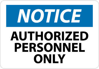 NMC N34EB-NOTICE, AUTHORIZED PERSONNEL ONLY, 10X14, FIBERGLASS (1 EACH)