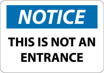 NMC N351RB-NOTICE, THIS IS NOT AN ENTRANCE, 10X14, RIGID PLASTIC (1 EACH)