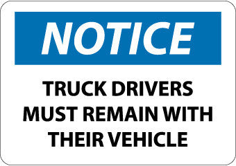 NMC N356PB-NOTICE, TRUCK DRIVERS MUST REMAIN WITH THEIR VEHICLE, 10X14, PS VINYL (1 EACH)