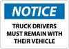 NMC N356AB-NOTICE, TRUCK DRIVERS MUST REMAIN WITH THEIR VEHICLE, 10X14, .040 ALUM (1 EACH)
