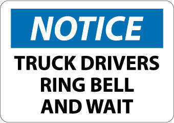 NMC N357RB-NOTICE, TRUCK DRIVERS RING BELL AND WAIT, 10X14, RIGID PLASTIC (1 EACH)