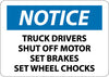 NMC N358PB-NOTICE, TRUCK DRIVERS SHUT OFF MOTOR SET BRAKES SET WHEEL CHOCKS, 10X14, PS VINYL (1 EACH)